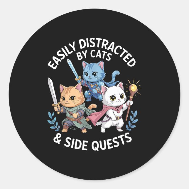 Sticker Rond Easily Distracted By Cats &amp; Side Quests Funny  (Devant)