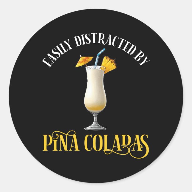 Sticker Rond Easily Distracted By Pina Coladas (Devant)