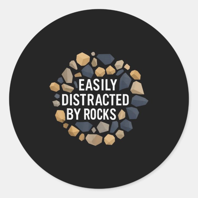 Sticker Rond Easily Distracted By Rocks Funny Geology Rock Coll (Devant)
