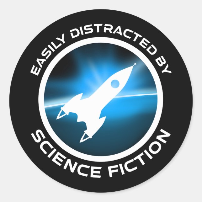 Sticker Rond Easily Distracted By Science Fiction (Devant)