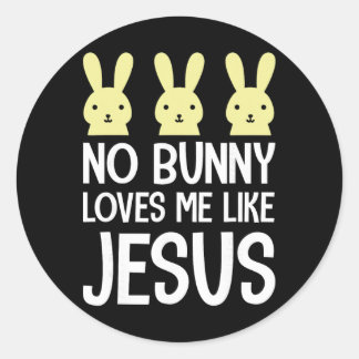 Sticker Rond Easter No Bunny Loves Me Like Jesus Christian Kids