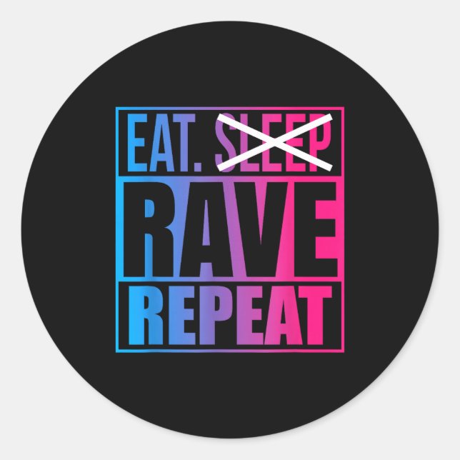 Sticker Rond Eat Don't Sleep Rave Repeat Edm Quote Music - Rave (Devant)
