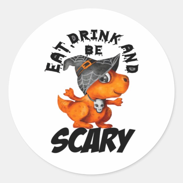 Sticker Rond Eat Drink And Be Scared Funny Quote (Devant)