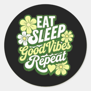 Sticker Rond Eat Sleep Good Vibes Répéter