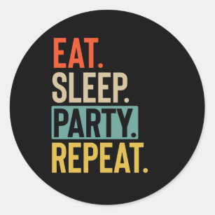 Sticker Rond Eat Sleep party Répéter les couleurs vintages rétr