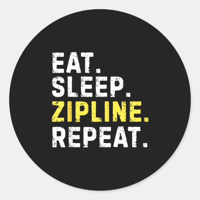 Sticker Rond Eat Sleep Zipline Repea Funny Ziplining Humor  (Devant)