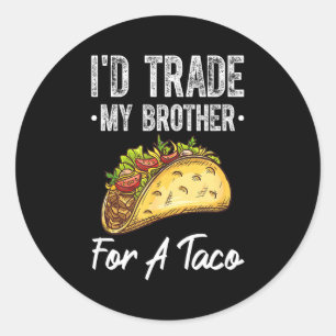 Sticker Rond Échanger mon frère contre un taco drôle cinco de m