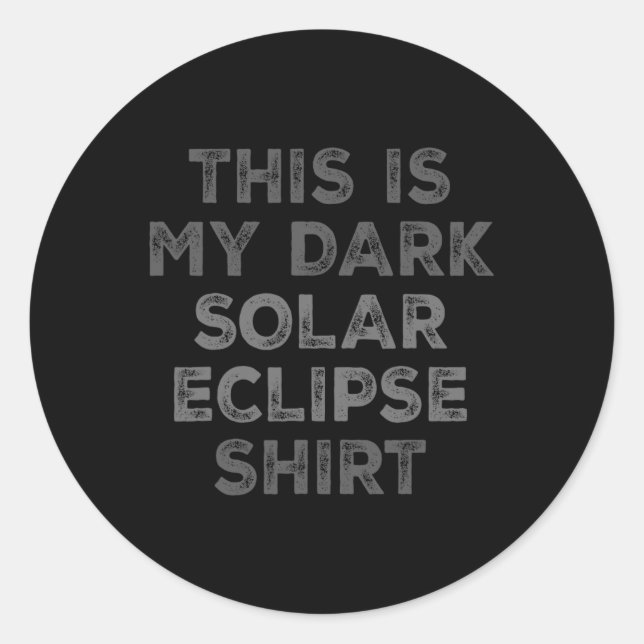 Sticker Rond Eclipse 2024 Voici Mon Éclipse Solaire Sombre (Devant)