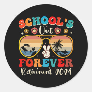 Sticker Rond Écoles Out Forever Retraité Enseignant Jour Dernie