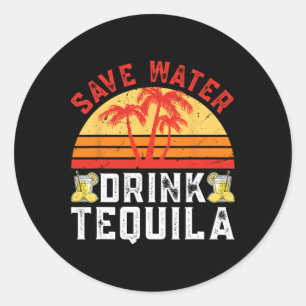 Sticker Rond Économisez de l'eau Boire Tequila soirée mexicaine