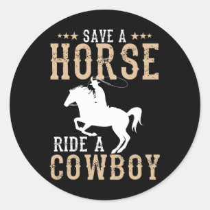 Sticker Rond Économisez Une Promenade À Cheval Un Cowboy Drôle