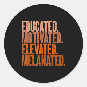 Sticker Rond Éduqué Motivé Élevé Mélanisé Histoire Noire