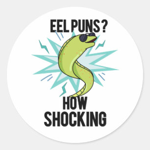 Sticker Rond Eel Puns Comment Choquant Drôle Animal Pun