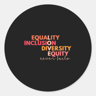 Sticker Rond Égalité Inclusion Diversité Équité Amour Jamais Fa
