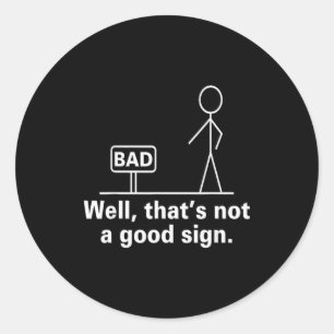 Sticker Rond Eh bien, ce n'est pas bon signe - Humour Rétro Ado