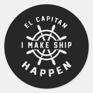 Sticker Rond El Capitan Je Fais Arriver Le Bateau Drôle De Capi