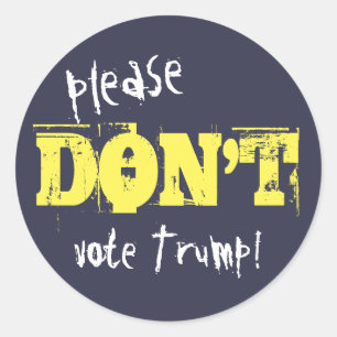 Sticker Rond Election 2016 S'il vous plaît ne votez pas Trump a