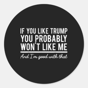 Sticker Rond Election 2020 Si Vous Aimez Trump, Vous Ne Le Sere