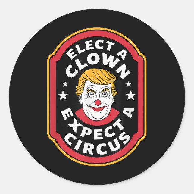 Sticker Rond Élection D'Un Clown Attendez-Vous À Une Impression (Devant)