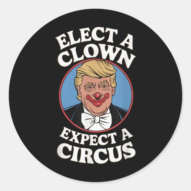 Sticker Rond Élection D'Un Clown Attendez-Vous À Une Impression (Devant)