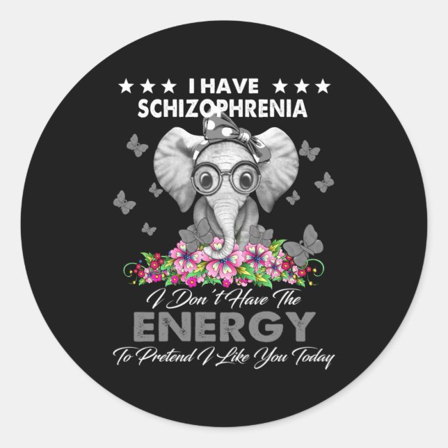Sticker Rond Elephant I Have Schizophrenia I Dont Have The Ene  (Devant)