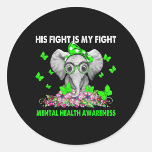 Sticker Rond Elephant Sa Lutte Est Ma Lutte Santé Mentale Conna