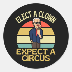 Sticker Rond Élisez Un Clown Attendez Un Cirque Joe Biden Sorti