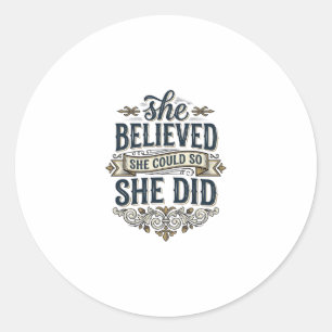Sticker Rond Elle a cru qu'elle a fait un t-shirt de motivation
