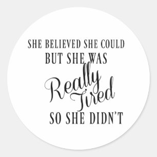 Sticker Rond Elle croyait qu'elle pouvait