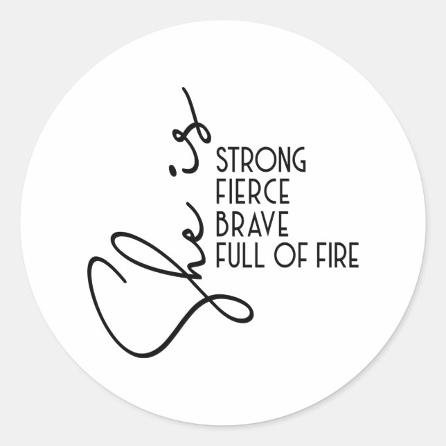 Sticker Rond Elle est forte Brave Fierce Pleine Inspiration Feu (Devant)