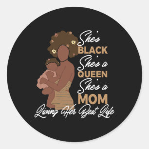Sticker Rond Elle est noire Elle est une reine Elle est une mam