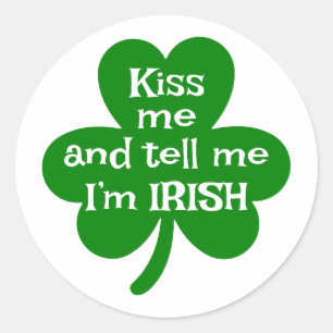 Sticker Rond Embrasse-moi et dis-moi que je suis irlandais ☘️