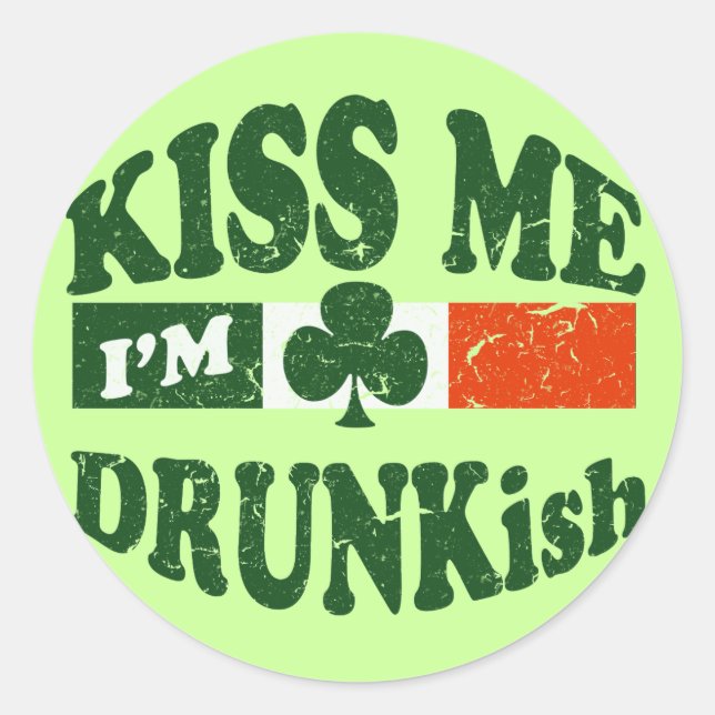 Sticker Rond Embrasse-Moi, Je Suis Drunkish (Devant)