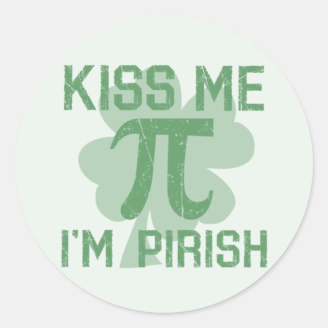 Sticker Rond "Embrasse-moi, je suis Pi-rish" (Devant)