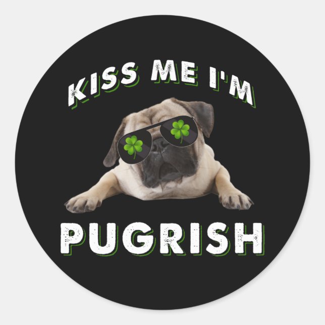 Sticker Rond Embrasse-moi, je suis Pugrish (Devant)
