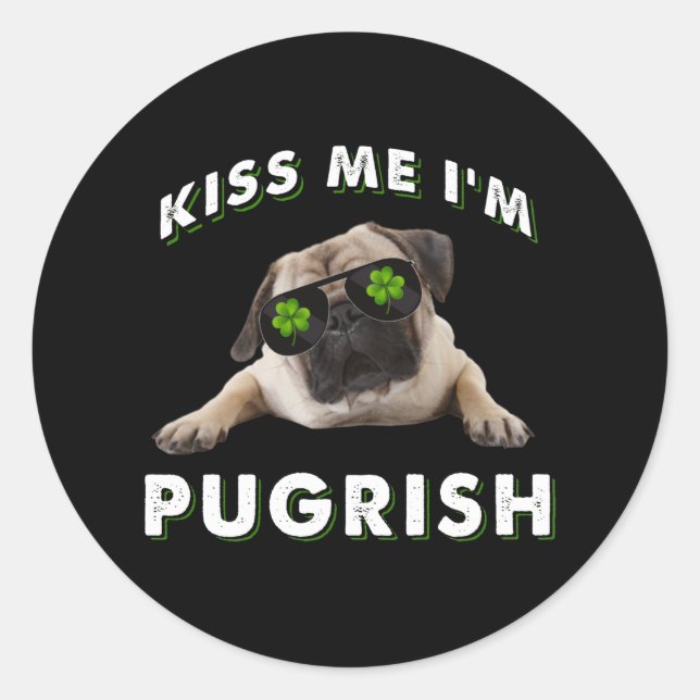 Sticker Rond Embrasse-moi, je suis Pugrish (Devant)