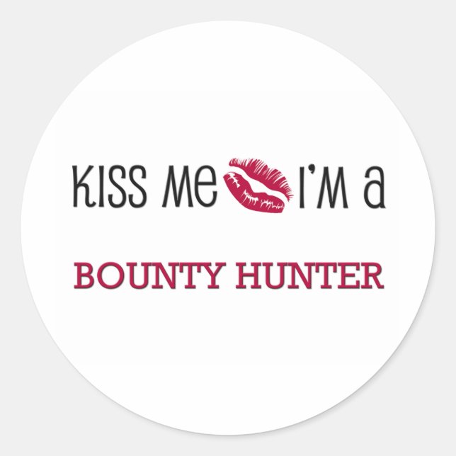 Sticker Rond Embrasse-moi Je suis un CHASSEUR DE LA BOUNTY (Devant)