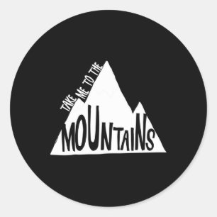 Sticker Rond Emmène-Moi Dans Les Montagnes Camping Escalade Ski