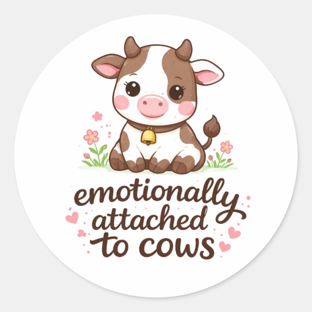 Sticker Rond Emotionally Attached to Cows | Funny Cow Lover (Devant)