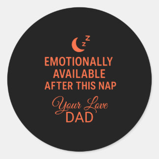 Sticker Rond Émotionnellement disponible après cette sieste, pa
