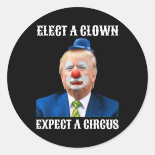 Sticker Rond Empêchez Les Anti-Trump D'Élire Un Clown D'Attendr