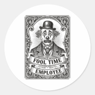 Sticker Rond Employé de temps fou humour de bureau drôle