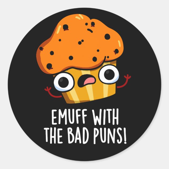 Sticker Rond Emuff Avec Les Mauvais Puns Alimentation Muffin Pu (Devant)