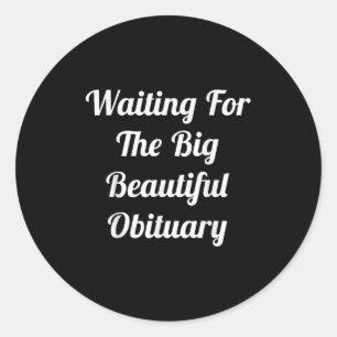 Sticker Rond En Attendant Le Grand Beau Humour Funny Obitural
