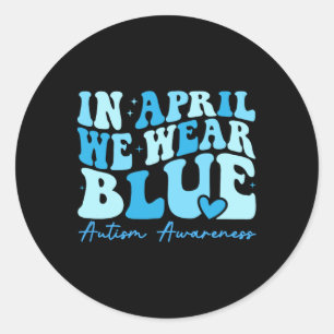 Sticker Rond En Avril Nous Portons Sensibilisation sur l'autism