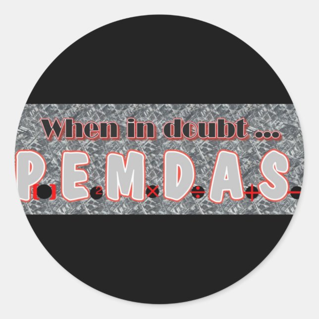 Sticker Rond En cas de doute, P.E.M.D.A.S. (Devant)