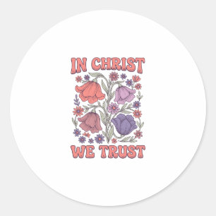 Sticker Rond En Christ Nous Avons Confiance Floral Christian Co