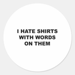 Sticker Rond En Haut Qui Dit - Je Déteste Avec Des Mots Sur Eux