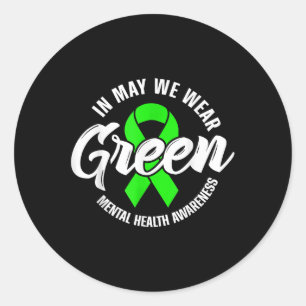 Sticker Rond En Mai, Nous Portons Green Mental Health S Awarene
