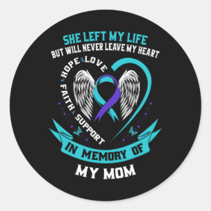 Sticker Rond En Mémoire De Ma Mère Perte De Mère Suicide Reconn
